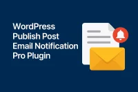 WordPress_Publish_Post_Email_Notify_Pro