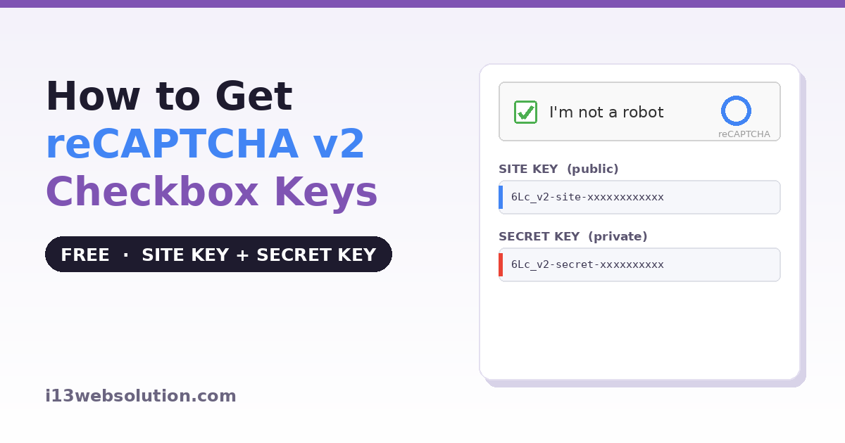 reCAPTCHA v2 checkbox with free Site Key and Secret Key from Google